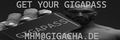 Get your free gigapass at mhm@gigacha.de