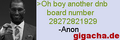 >Oh boy another DNB board number 28272821929